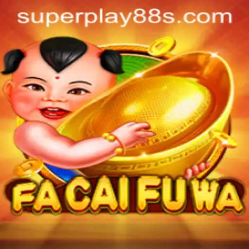 Discover the Thrilling World of FaCaiFuWa: A SuperPlay88 Adventure
